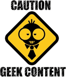 Caution - Geek content